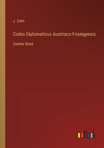 Codex Diplomaticus Austriaco-Frisingensis