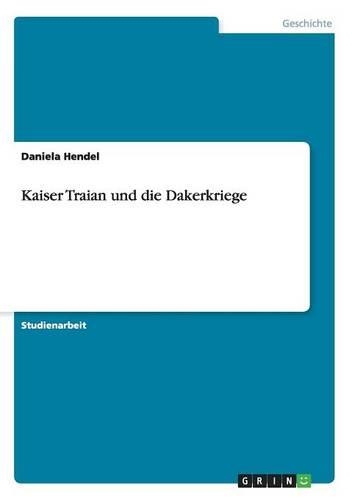 Kaiser Traian und die Dakerkriege