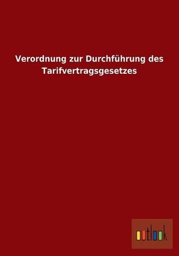 Verordnung zur Durchführung des Tarifvertragsgesetzes: (German)