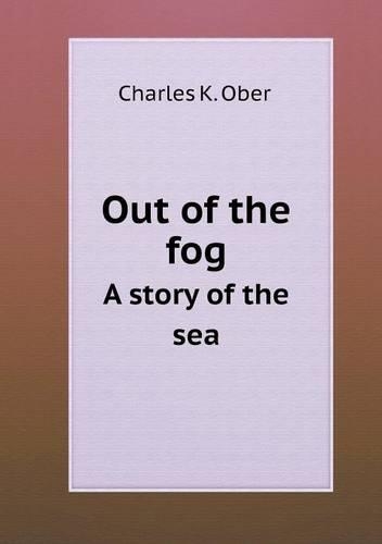 Out of the fog A story of the sea