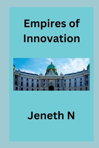 Empires of Innovation