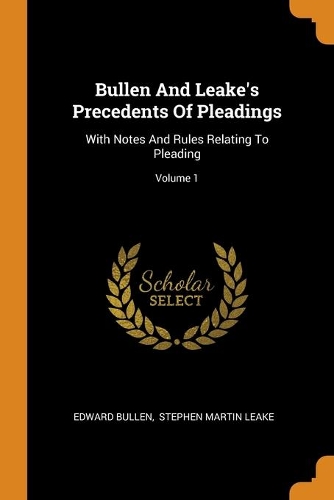 Bullen And Leake's Precedents Of Pleadings