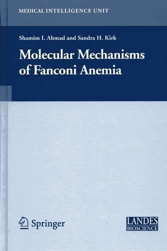 Molecular Mechanisms of Fanconi Anemia: (Medical Intelligence Unit)