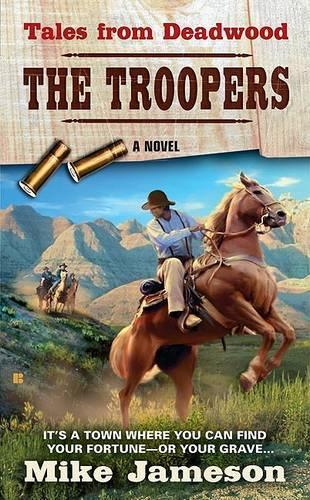 The Troopers: (Tales from Deadwood)