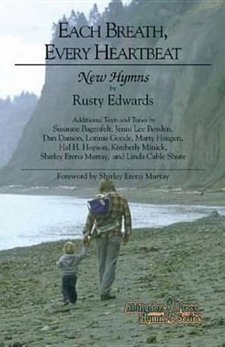 Every Breath, Every Heartbeat: New Hymns By Rusty Edwards