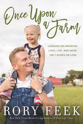 Once Upon a Farm: Lessons on Growing Love, Life, and Hope on a New Frontier