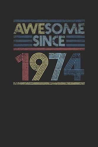 Awesome Since 1974