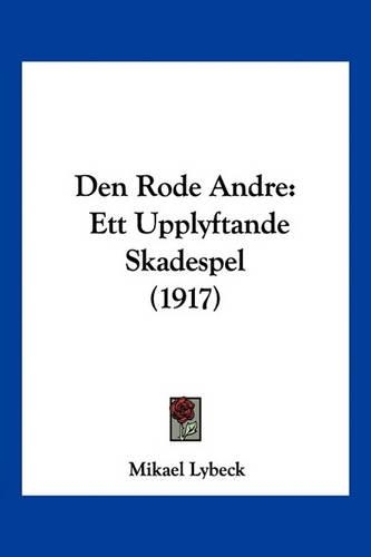 Den Rode Andre: Ett Upplyftande Skadespel (1917)