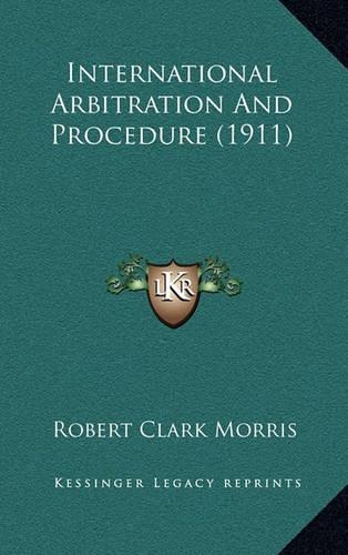 International Arbitration and Procedure (1911)