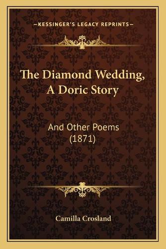 The Diamond Wedding, A Doric Story: And Other Poems (1871)