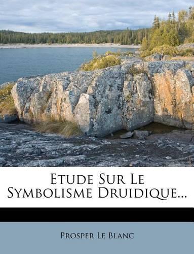 Etude Sur Le Symbolisme Druidique...