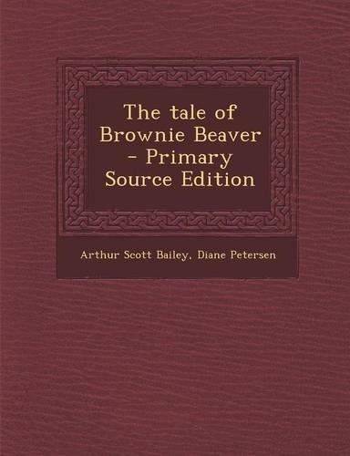 The Tale of Brownie Beaver: (English)