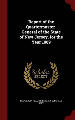 Report of the Quartermaster- General of the State of New Jersey, for the Year 1889
