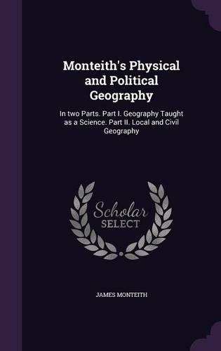 Monteith's Physical and Political Geography