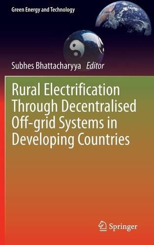 Rural Electrification Through Decentralised Off-grid Systems in Developing Countries: (Green Energy and Technology)