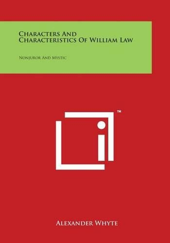 Characters and Characteristics of William Law: Nonjuror and Mystic(English)