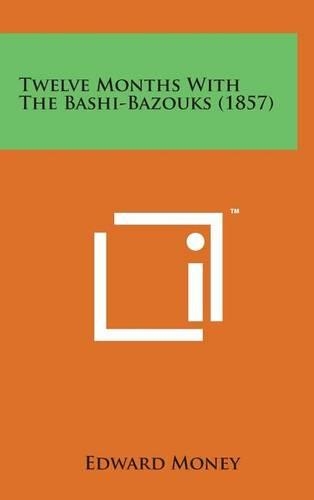 Twelve Months with the Bashi-Bazouks (1857)