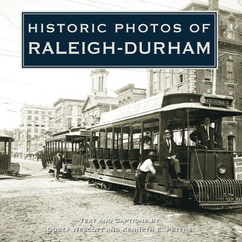 Historic Photos of Raleigh-Durham: (Historic Photos)
