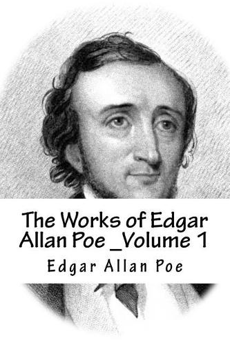 The Works of Edgar Allan Poe _Volume 1