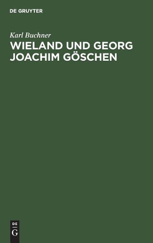 Wieland und Georg Joachim Göschen