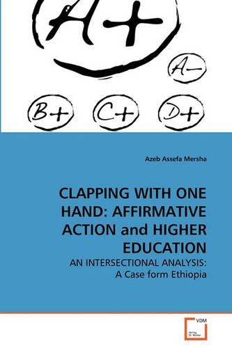 Clapping with One Hand: AFFIRMATIVE ACTION and HIGHER EDUCATION(English)