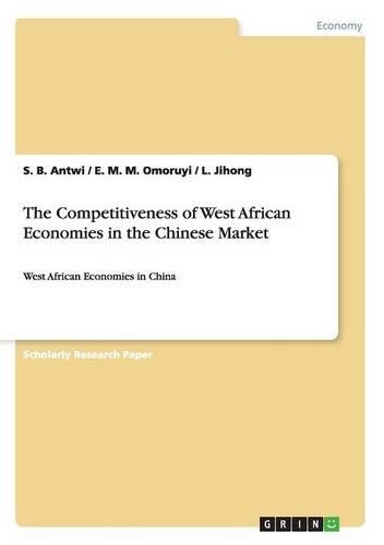 The Competitiveness of West African Economies in the Chinese Market: West African Economies in China