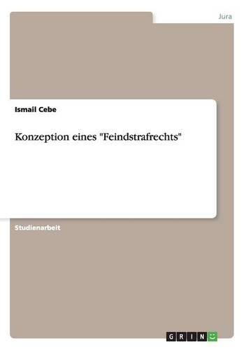 Konzeption eines Feindstrafrechts