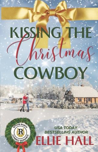 Kissing the Christmas Cowboy: (Ritchie Ranch Clean Cowboy Romance)