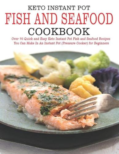 Keto Instant Pot Fish and Seafood Cookbook