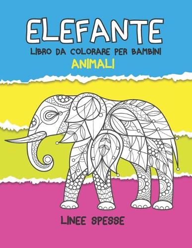 Libro da colorare per bambini - Linee spesse - Animali - Elefante