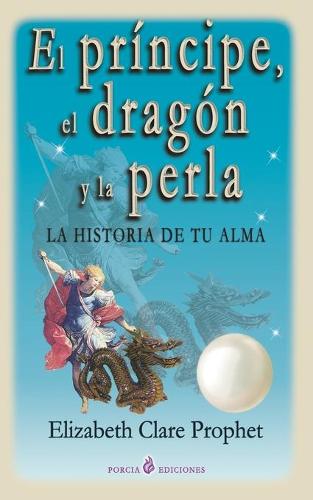 El principe, el dragón y la perla: La historia de tu alma