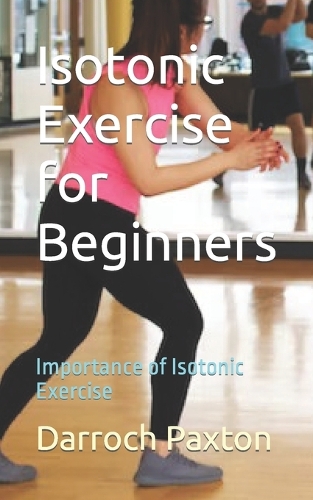 Isotonic Exercise for Beginners