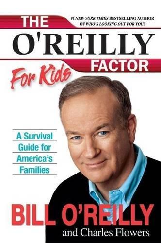 The O'Reilly Factor for Kids: A Survival Guide for America's Families