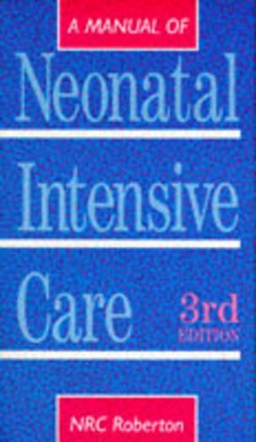 MANUAL OF NEONATAL INTENSIVE CARE 3E