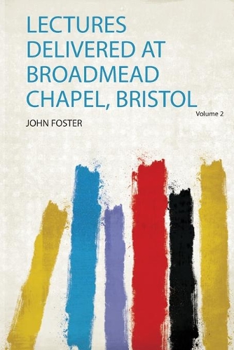 Lectures Delivered at Broadmead Chapel, Bristol