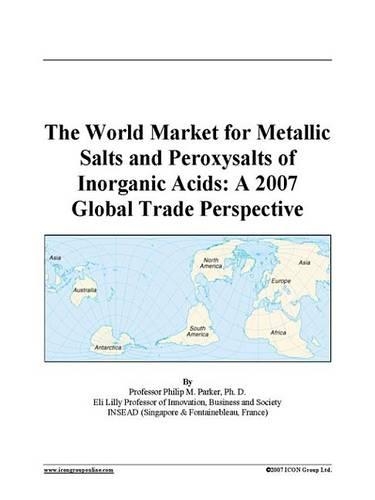 The World Market for Metallic Salts and Peroxysalts of Inorganic Acids