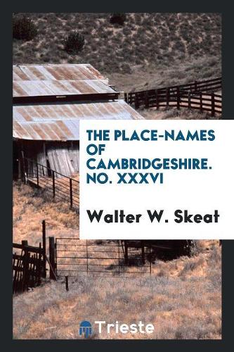 The Place-Names of Cambridgeshire. No. XXXVI