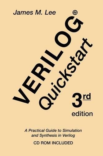 Verilog® Quickstart: A Practical Guide to Simulation and Synthesis in Verilog(667 The Springer International Series in Engineering and Computer Science)