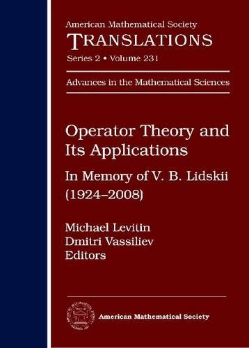 Operator Theory and Its Applications: In Memory of V. B. Lidskii (1924-2008)(American Mathematical Society Translations)