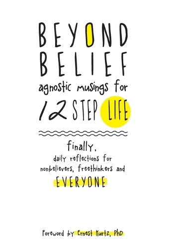 Beyond Belief: Agnostic Musings for 12 Step Life