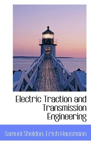 Electric Traction and Transmission Engineering: (English)