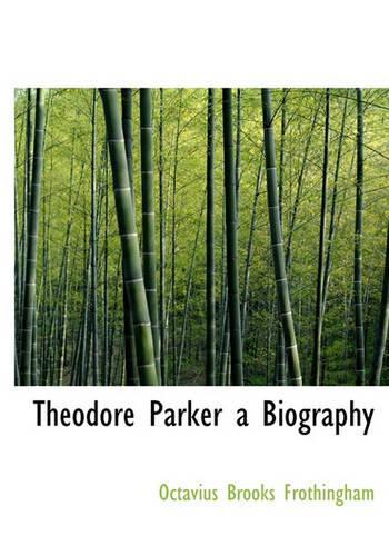Theodore Parker a Biography