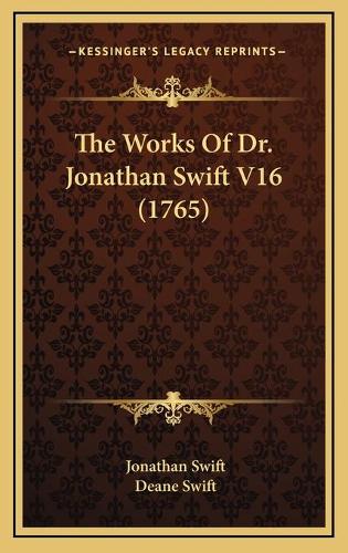 The Works Of Dr. Jonathan Swift V16 (1765)
