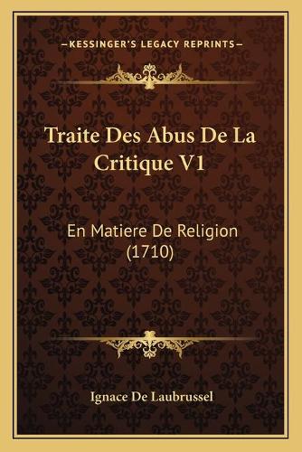Traite Des Abus De La Critique V1