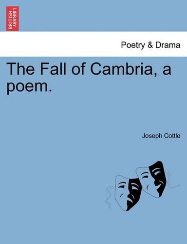 The Fall of Cambria, a Poem. Volume the Second. Second Edition.: (English)