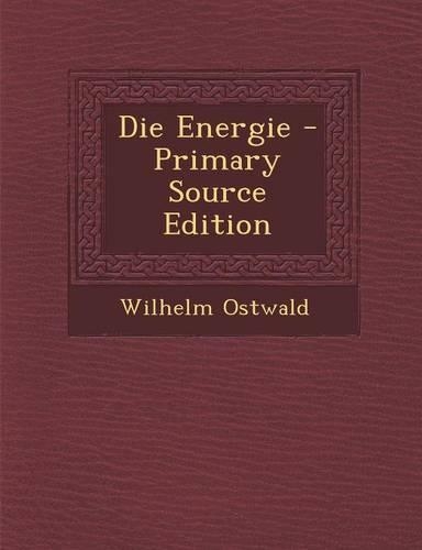 Die Energie - Primary Source Edition: (German)