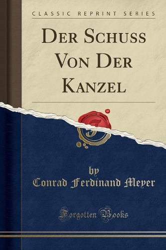 Der Schuß Von Der Kanzel (Classic Reprint): (English)
