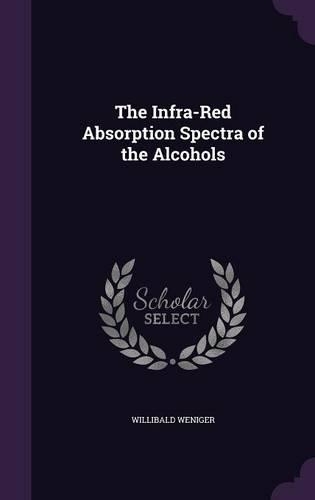 The Infra-Red Absorption Spectra of the Alcohols: (English)