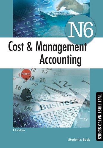 Cost & Management Accounting N6 Student's Book: (TVET First NATED)