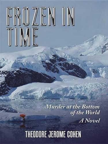 Frozen in Time: Murder at the Bottom of the World